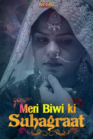 Download [18+] Meri Biwi Ki Suhaagraat (2020) Kooku Originals 720p WEB-DL 200MB