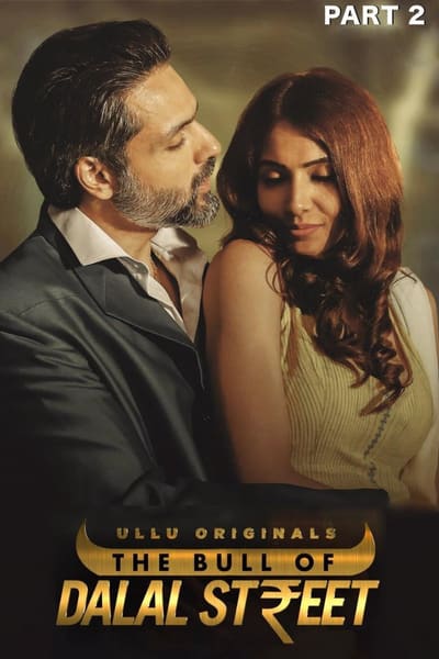 Download [18+] The Bull Of Dalal Street (2020) Part 2 Ullu Originals WEB Series 480p | 720p | 1080p WEB-DL 250MB