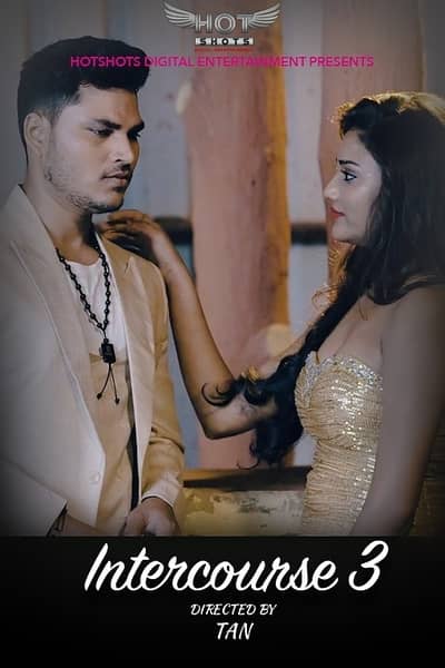 Download [18+] Intercourse 3 (2020) Hotshots Exclusive Short Film 480p | 720p WEB-DL 200MB