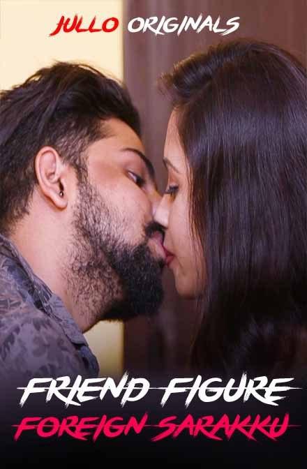 Download [18+] Friend Figure Foreing Sarakku (2020) S01 Jollu App WEB Series 480p | 720p WEB-DL 200MB