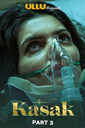 Download [18+] Kasak (2020) Part 03 ULLU Originals WEB Series 480p | 720p WEB-DL 200MB