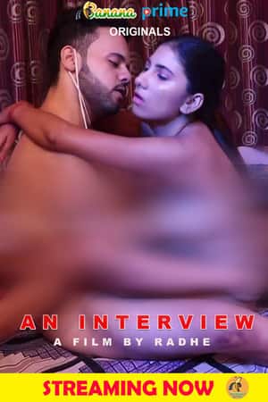 Download [18+] An Interview (2020) Banana Prime Short Film 480p | 720p WEB-DL 120MB