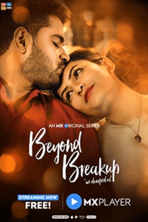 Download Beyond Breakup (2020) S01 MX Player WEB Series 480p | 720p WEB-DL 450MB | 1.2GB Download Beyond Breakup (2020) S01 MX Player WEB Series 480p | 720p WEB-DL 450MB | 1.2GB