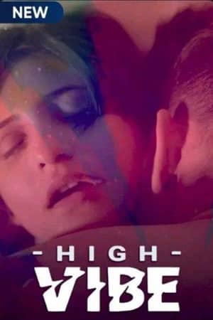 Download High Vibe (2020) S01 Hindi MX Player WEB Series 480p | 720p WEB-DL 250MB | 600MB Download High Vibe (2020) S01 Hindi MX Player WEB Series 480p | 720p WEB-DL 250MB | 600MB