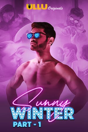 Download [18+] Sunny Winter (2020) Part 01 ULLU Originals WEB Series 480p | 720p WEB-DL 200MB