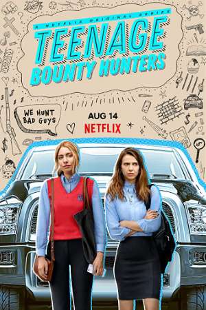 Download Teenage Bounty Hunters (2020) S01 Dual Audio {Hindi-English} NetFlix WEB Series 480p | 720p WEB-DL 250MB
