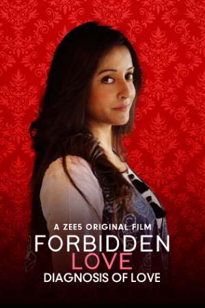 Download Forbidden Love: Diagnosis Of Love (2020) Hindi ZEE5 Original Film 480p | 720p | 1080p WEB-DL 300MB Download Forbidden Love: Diagnosis Of Love (2020) Hindi ZEE5 Original Film 480p | 720p | 1080p WEB-DL 300MB