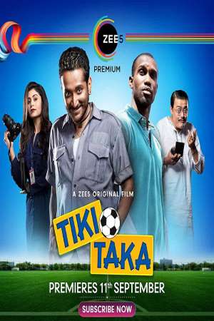 Download Tiki Taka (2020) Hindi ZEE5 Movie 480p | 720p | 1080p WEB-DL 300MB | 800MB Download Tiki Taka (2020) Hindi ZEE5 Movie 480p | 720p | 1080p WEB-DL 300MB | 800MB