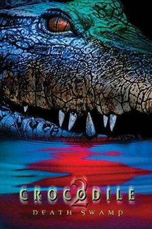 Download Crocodile 2: Death Swamp (2002) Dual Audio {Hindi-English} Movie 480p | 720p WEB-DL 300MB | 1.2GB Download Crocodile 2: Death Swamp (2002) Dual Audio {Hindi-English} Movie 480p | 720p WEB-DL 300MB | 1.2GB