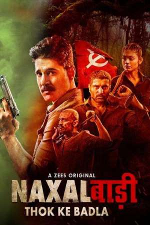 Download Naxalbari (2020) S01 Hindi ZEE5 Originals WEB Series 480p | 720p | 1080p WEB-DL ESub Download Naxalbari (2020) S01 Hindi ZEE5 Originals WEB Series 480p | 720p | 1080p WEB-DL ESub