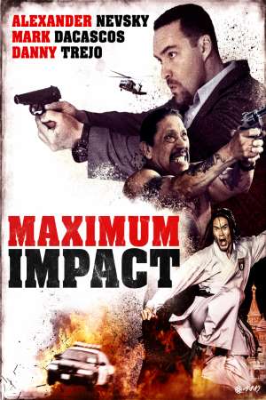 Download Maximum Impact (2017) Dual Audio {Hindi-English} Movie 480p | 720p BluRay 350MB | 1.1GB Download Maximum Impact (2017) Dual Audio {Hindi-English} Movie 480p | 720p BluRay 350MB | 1.1GB