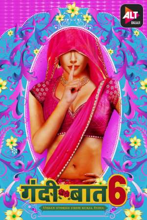Download Gandii Baat (Season 6) Hindi ALTBalaji WEB Series 480p | 720p | 1080p WEB-DL ESub Download Gandii Baat (Season 6) Hindi ALTBalaji WEB Series 480p | 720p | 1080p WEB-DL ESub
