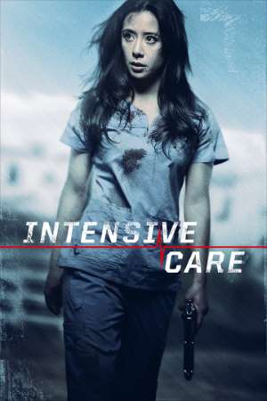 Download Intensive Care (2018) Dual Audio {Hindi-English} Movie 480p | 720p WEB-DL 260MB | 1GB