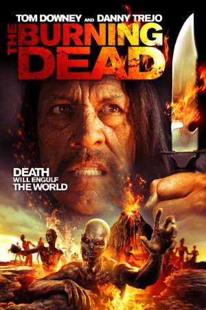 Download The Burning Dead (2015) Dual Audio {Hindi-English} Movie 480p | 720p BluRay 300MB | 1.1GB Download The Burning Dead (2015) Dual Audio {Hindi-English} Movie 480p | 720p BluRay 300MB | 1.1GB