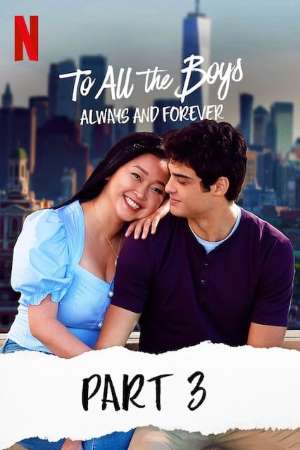 Download To All the Boys: Always and Forever (2021) Dual Audio {Hindi-English} Movie 480p | 720p | 1080p WEB-DL 350MB | 1GB Download To All the Boys: Always and Forever (2021) Dual Audio {Hindi-English} Movie 480p | 720p | 1080p WEB-DL 350MB | 1GB