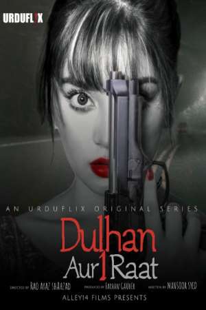 Download Dulhan Aur Aik Raat (2021) S01 Urdu WEB Series 480p | 720p WEB-DL 110MB