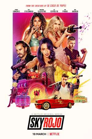 Download [18+] Sky Rojo (Season 1 – 3) Dual Audio {Hindi-English} NetFlix WEB Series 480p | 720p | 1080p WEB-DL ESub