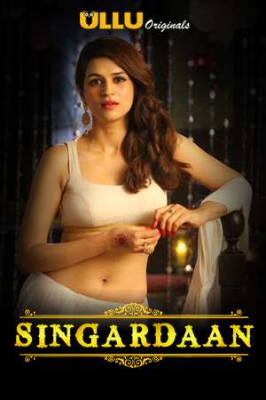 Download Singardaan (2019) S01 Hindi ULLU Originals WEB Series 720p WEB-DL 200MB Download Singardaan (2019) S01 Hindi ULLU Originals WEB Series 720p WEB-DL 200MB