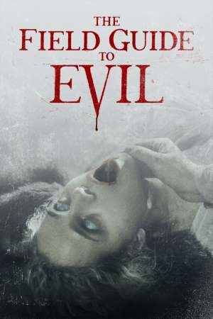 Download The Field Guide to Evil (2018) Dual Audio {Hindi-English} Movie 480p | 720p | 1080p BluRay 400MB | 1.2GB Download The Field Guide to Evil (2018) Dual Audio {Hindi-English} Movie 480p | 720p | 1080p BluRay 400MB | 1.2GB