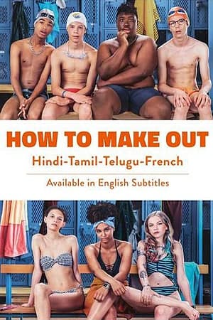 Download How to Make Out (2020) Dual Audio {Hindi-French} Movie 480p | 720p | 1080p WEB-DL Download How to Make Out (2020) Dual Audio {Hindi-French} Movie 480p | 720p | 1080p WEB-DL