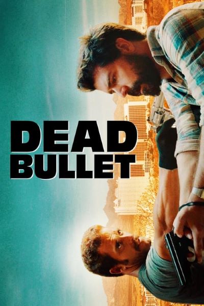 Download Dead Bullet (2016) Dual Audio {Hindi-English} Movie 480p | 720p HDRip ESub Download Dead Bullet (2016) Dual Audio {Hindi-English} Movie 480p | 720p HDRip ESub