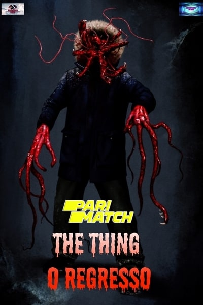 Download The Thing: O Regresso (2021) Hindi Dubbed (Voice Over) Movie 480p | 720p WEBRip Download The Thing: O Regresso (2021) Hindi Dubbed (Voice Over) Movie 480p | 720p WEBRip