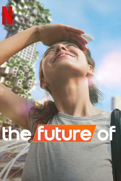 Download The Future Of (Season 1) Dual Audio [Hindi-English] Netflix Web Series 480p | 720p | 1080p WEB-DL ESub