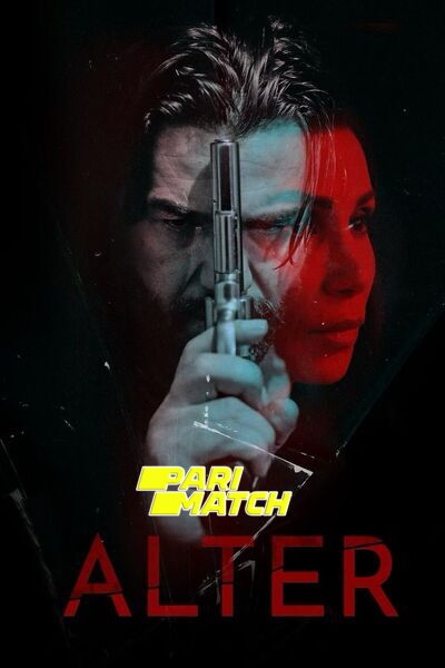 Download Alter (2020) Hindi Dubbed (Voice Over) Movie 480p | 720p WEBRip Download Alter (2020) Hindi Dubbed (Voice Over) Movie 480p | 720p WEBRip