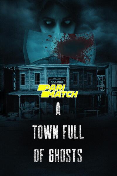 Download A Town Full of Ghosts (2022) Hindi Dubbed (Voice Over) Movie 480p | 720p WEBRip Download A Town Full of Ghosts (2022) Hindi Dubbed (Voice Over) Movie 480p | 720p WEBRip