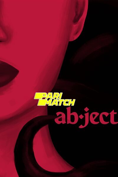 Download ABJECT (2022) Hindi Dubbed (Voice Over) Movie 480p | 720p WEBRip Download ABJECT (2022) Hindi Dubbed (Voice Over) Movie 480p | 720p WEBRip