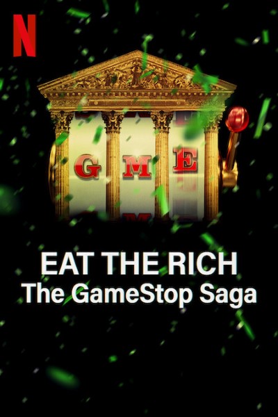 Download Eat the Rich: The GameStop Saga (Season 01) Dual Audio {Hindi-English} NetFlix WEB Series 720p | 1080p WEB-DL Download Eat the Rich: The GameStop Saga (Season 01) Dual Audio {Hindi-English} NetFlix WEB Series 720p | 1080p WEB-DL