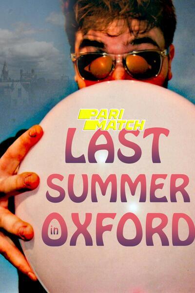 Download Last Summer in Oxford (2021) Hindi Dubbed (Voice Over) Movie 480p | 720p WEBRip Download Last Summer in Oxford (2021) Hindi Dubbed (Voice Over) Movie 480p | 720p WEBRip