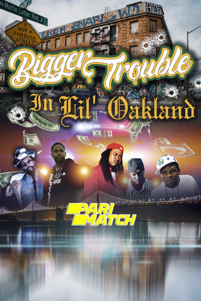 Download Bigger Trouble in Lil Oakland (2020) Hindi Dubbed (Voice Over) Movie 480p | 720p WEBRip Download Bigger Trouble in Lil Oakland (2020) Hindi Dubbed (Voice Over) Movie 480p | 720p WEBRip
