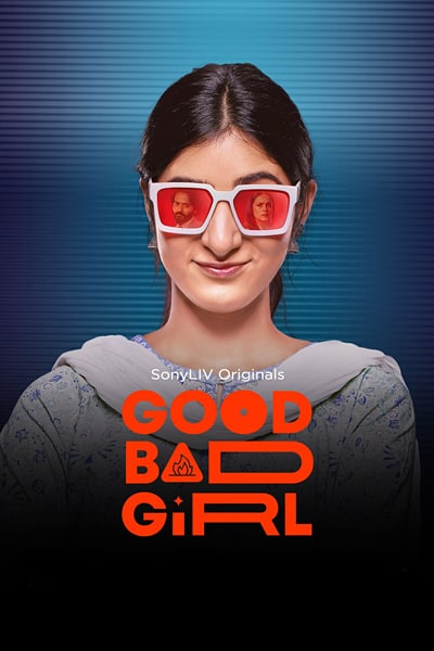 Download Good Bad Girl (Season 1) Hindi SonyLiv WEB Series 480p | 720p | 1080p WEB-DL ESub Download Good Bad Girl (Season 1) Hindi SonyLiv WEB Series 480p | 720p | 1080p WEB-DL ESub