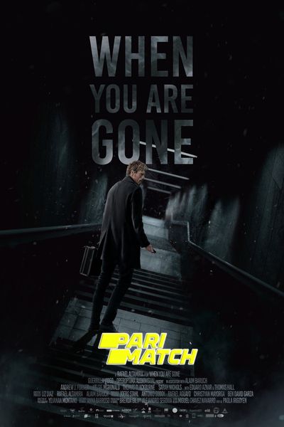 Download When you are gone (2021) Hindi Dubbed (Voice Over) Movie 480p | 720p WEBRip Download When you are gone (2021) Hindi Dubbed (Voice Over) Movie 480p | 720p WEBRip