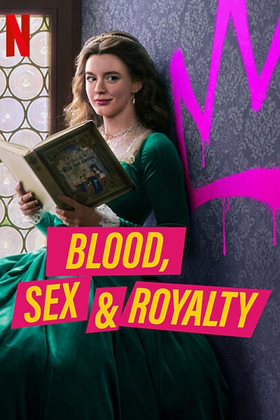 Download Blood, Sex & Royalty (Season 1) Dual Audio {Hindi-English} NetFlix WEB Series 480p | 720p | 1080p WEB-DL ESub Download Blood, Sex & Royalty (Season 1) Dual Audio {Hindi-English} NetFlix WEB Series 480p | 720p | 1080p WEB-DL ESub