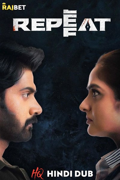 Download Repeat (2022) Hindi (HQ Dubbed) Movie 480p | 720p | 1080p HDRip