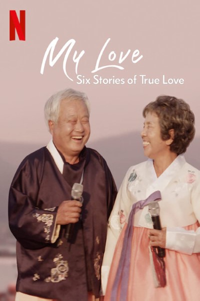 Download My Love: Six Stories of True Love S01 Dual Audio {Hindi-English} NetFlix WEB Series 480p | 720p | 1080p WEB-DL ESubs Download My Love: Six Stories of True Love S01 Dual Audio {Hindi-English} NetFlix WEB Series 480p | 720p | 1080p WEB-DL ESubs