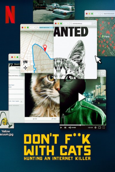 Download Netflix Don’t Fuck with Cats: Hunting an Internet Killer (Season 1) English Web Series 720p | WEB-DL Esub Download Netflix Don’t Fuck with Cats: Hunting an Internet Killer (Season 1) English Web Series 720p | WEB-DL Esub