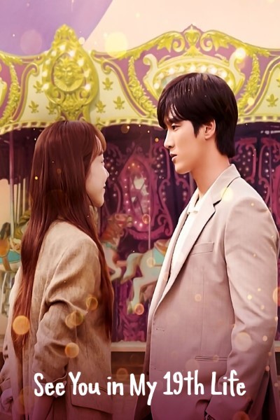 Download See You in My 19th Life S01 {Hindi-Korean} NetFlix Web Series 480p | 720p | 1080p WEB-DL MSubs || [S01E12 Added]