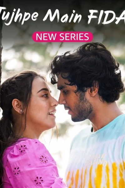 Download Tujhpe Main Fida (Season 1-2) Hindi WEB Series 480p | 720p | 1080p WEB-DL ESub Download Tujhpe Main Fida (Season 1-2) Hindi WEB Series 480p | 720p | 1080p WEB-DL ESub