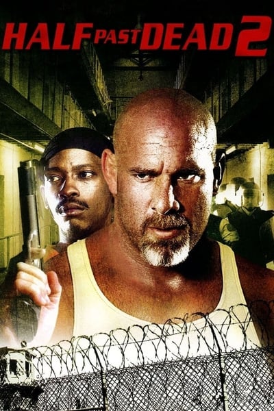 Download Half Past Dead 2 (2007) Dual Audio [Hindi-English] Movie 480p | 720p | 1080p WEB-DL ESub