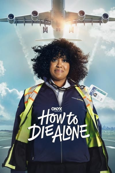 Download How to Die Alone (Season 1) English WEB Series 720p | 1080p WEB-DL MSubs [S01E06 Added]
