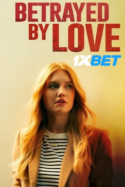 Download Betrayed by Love (2024) Hindi (HQ Dub) Movie 480p | 720p | 1080p WEB-DL Download Betrayed by Love (2024) Hindi (HQ Dub) Movie 480p | 720p | 1080p WEB-DL