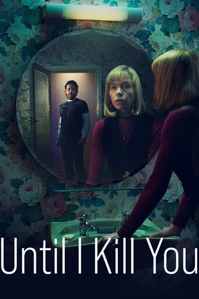 Download Until I Kill You (Season 1) English WEB Series 720p | 1080p Web-DL ESub
