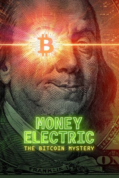 Download Money Electric: The Bitcoin Mystery (2024) English Movie 480p | 720p | 1080p WEB-DL ESub Download Money Electric: The Bitcoin Mystery (2024) English Movie 480p | 720p | 1080p WEB-DL ESub