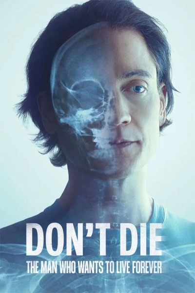 Download Don’t Die: The Man Who Wants to Live Forever (2025) Dual Audio [Hindi-English] Movie 480p | 720p | 1080p WEB-DL MSubs