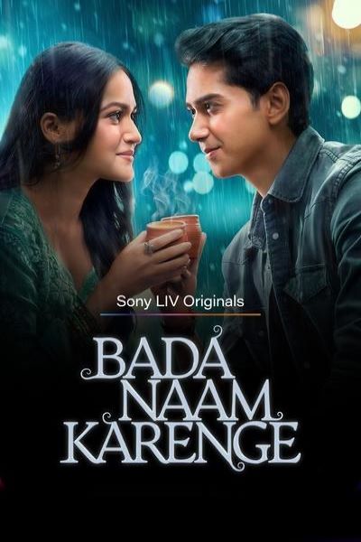 Download Badaa Naam Karenge (Season 1) Hindi SonyLiv WEB Series 480p | 720p | 1080p WEB-DL ESub Download Badaa Naam Karenge (Season 1) Hindi SonyLiv WEB Series 480p | 720p | 1080p WEB-DL ESub