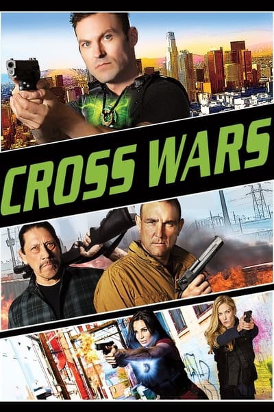 Download Cross Wars (2017) Dual Audio [Hindi-English] Movie 480p | 720p | 1080p BluRay ESub