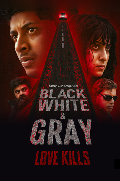 Download Black, White & Gray – Love Kills (Season 1) Hindi SonyLiv WEB Series 480p | 720p | 1080p | 2160p WEB-DL ESub Download Black, White & Gray – Love Kills (Season 1) Hindi SonyLiv WEB Series 480p | 720p | 1080p | 2160p WEB-DL ESub